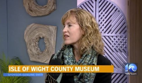 "Isle of Wight County Museum" with Director, Jennifer Williams